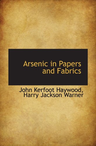 Beispielbild fr Arsenic in Papers and Fabrics zum Verkauf von Revaluation Books