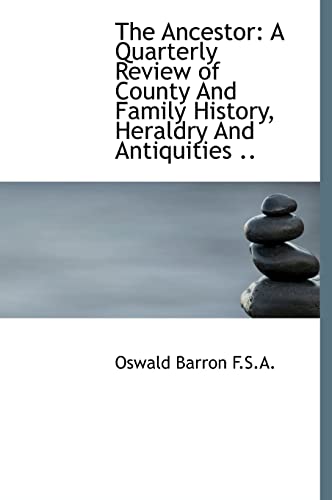 9781117553795: The Ancestor: A Quarterly Review of County And Family History, Heraldry And Antiquities ..