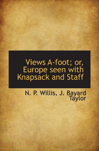 Imagen de archivo de Views A-foot; or, Europe seen with Knapsack and Staff a la venta por Revaluation Books