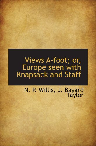 9781117554600: Views A-foot; or, Europe seen with Knapsack and Staff
