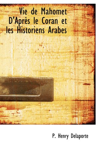 9781117554617: Vie de Mahomet D'Aprs le Coran et les Historiens Arabes (French Edition)