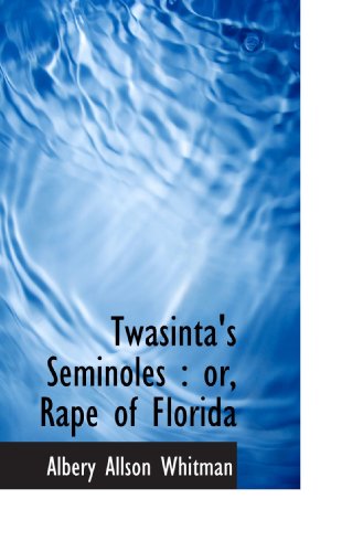 Imagen de archivo de Twasinta's Seminoles : or, Rape of Florida a la venta por Revaluation Books