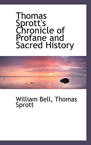 9781117555614: Thomas Sprott's Chronicle of Profane and Sacred History