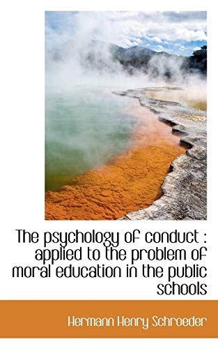 9781117555867: The psychology of conduct: applied to the problem of moral education in the public schools