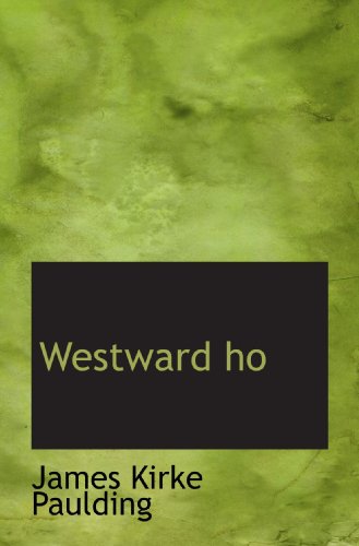 Westward ho (9781117557205) by Paulding, James Kirke