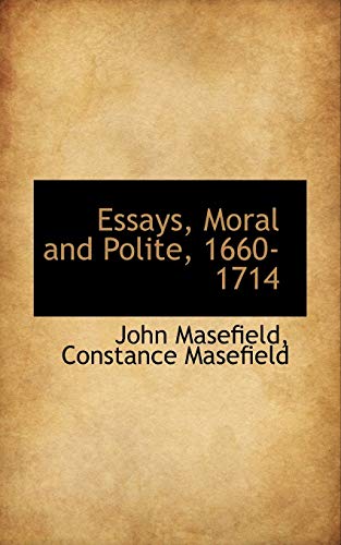 Essays, Moral and Polite, 1660-1714 (9781117559209) by Masefield, John; Masefield, Constance