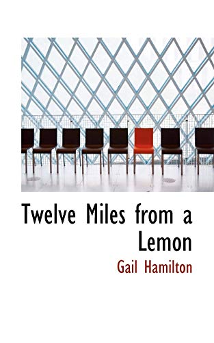 Twelve Miles from a Lemon (9781117561295) by Hamilton, Gail