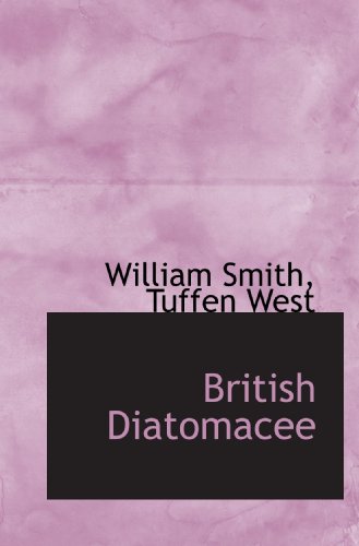 British Diatomacee (9781117561882) by Smith, William; West, Tuffen