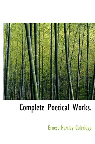 Complete Poetical Works. (9781117564173) by Coleridge, Ernest Hartley