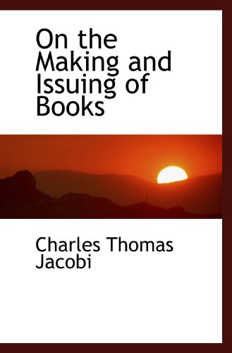 Stock image for On the Making and Issuing of Books for sale by Revaluation Books