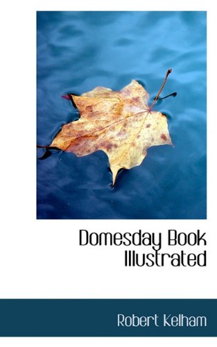 Domesday Book Illustrated (9781117572932) by Kelham, Robert