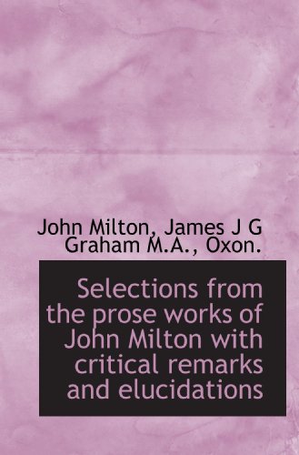 Stock image for Selections from the prose works of John Milton with critical remarks and elucidations for sale by Revaluation Books