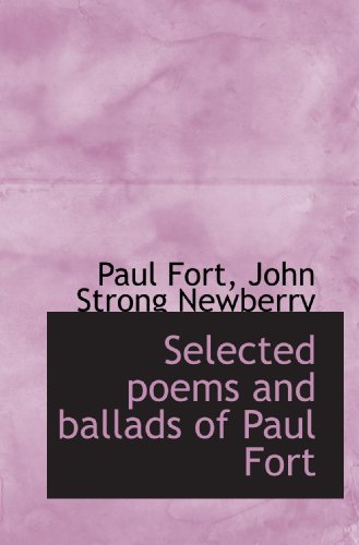 Imagen de archivo de Selected poems and ballads of Paul Fort a la venta por Revaluation Books