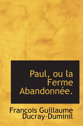 Stock image for Paul, ou la Ferme Abandonne. (French Edition) for sale by Revaluation Books