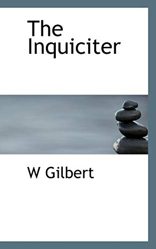 The Inquiciter (9781117586281) by Gilbert, W