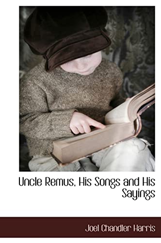 Uncle Remus, His Songs and His Sayings (9781117589107) by Harris, Joel Chandler