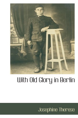 Stock image for With Old Glory in Berlin for sale by Revaluation Books