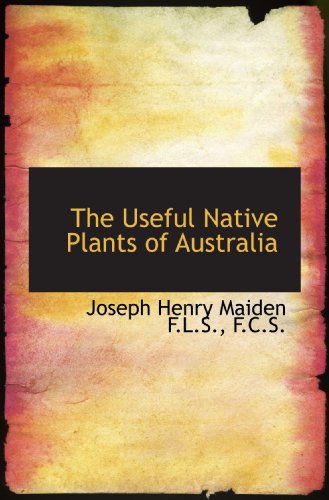 9781117592855: The Useful Native Plants of Australia