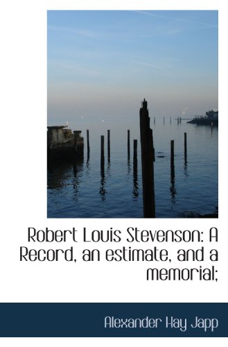 Imagen de archivo de Robert Louis Stevenson: A Record, an estimate, and a memorial; a la venta por Revaluation Books