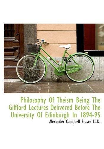 9781117604169: Philosophy Of Theism Being The Gilfford Lectures Delivered Before The University Of Edinburgh In 189