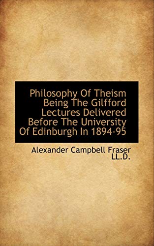 9781117604176: Philosophy Of Theism Being The Gilfford Lectures Delivered Before The University Of Edinburgh In 189