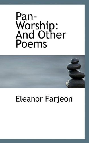 Pan-Worship: And Other Poems (9781117604947) by Farjeon, Eleanor
