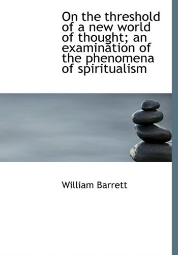 9781117605579: On the Threshold of a New World of Thought; An Examination of the Phenomena of Spiritualism