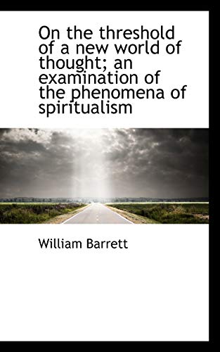 9781117605586: On the Threshold of a New World of Thought; An Examination of the Phenomena of Spiritualism