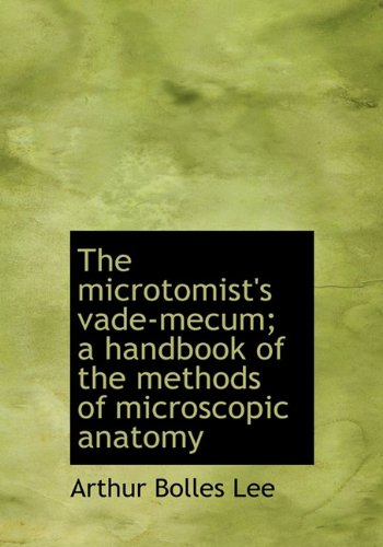 9781117608358: The microtomist's vade-mecum; a handbook of the methods of microscopic anatomy