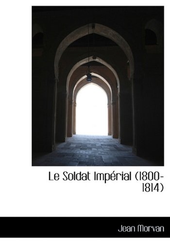 9781117611679: Le Soldat Imprial (1800-1814)