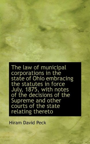 9781117612638: The law of municipal corporations in the state of Ohio embracing the statutes in force July, 1875, w