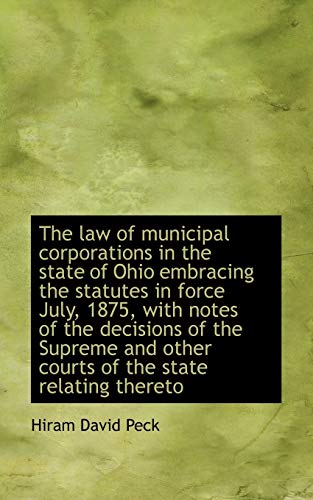 9781117612645: The law of municipal corporations in the state of Ohio embracing the statutes in force July, 1875, w