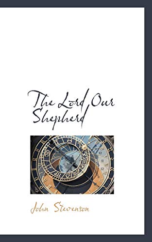 The Lord Our Shepherd (9781117620657) by Stevenson, John