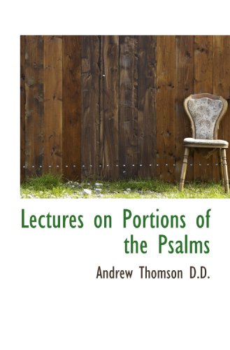 Lectures on Portions of the Psalms (9781117621623) by Thomson, Andrew