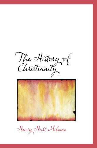 The History of Christianity (9781117623191) by Milman, Henry Hart