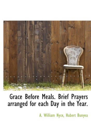 9781117624280: Grace Before Meals. Brief Prayers Arranged for Each Day in the Year.