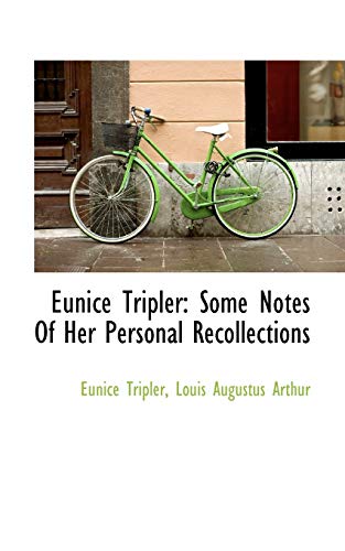 9781117625430: Eunice Tripler: Some Notes of Her Personal Recollections