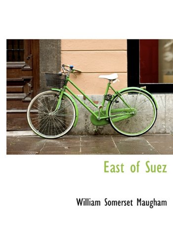 East of Suez (9781117625775) by Maugham, William Somerset