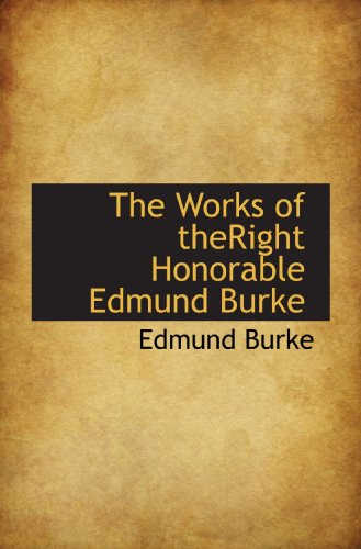 The Works of theRight Honorable Edmund Burke (9781117626727) by Burke, Edmund