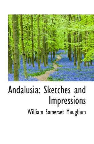 Stock image for Andalusia: Sketches and Impressions for sale by Revaluation Books