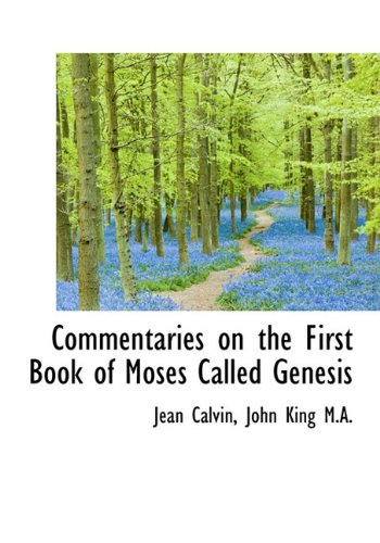 Stock image for Commentaries on the First Book of Moses Called Genesis for sale by Hawking Books