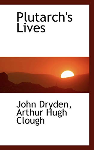 Plutarch's Lives (9781117633503) by Dryden, John; Clough, Arthur Hugh