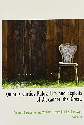 Stock image for Quintus Curtius Rufus: Life and Exploits of Alexander the Great. (Latin Edition) for sale by HPB-Red