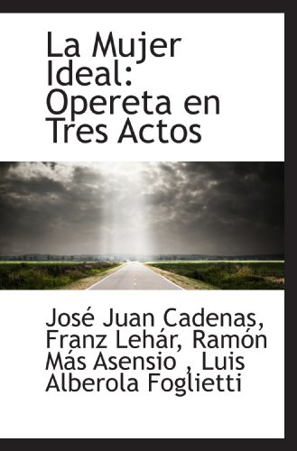 Imagen de archivo de La Mujer Ideal: Opereta en Tres Actos (Spanish Edition) a la venta por Revaluation Books