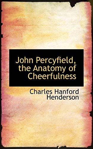 9781117636528: John Percyfield, the Anatomy of Cheerfulness