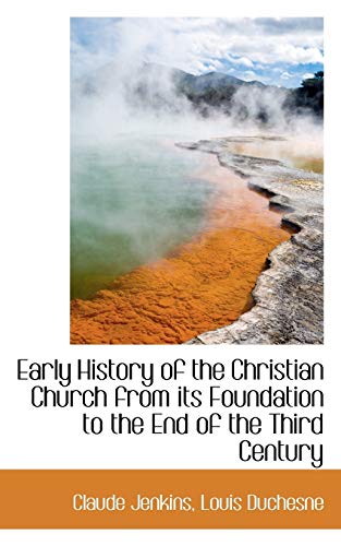 Imagen de archivo de Early History of the Christian Church from its Foundation to the End of the Third Century a la venta por Phatpocket Limited