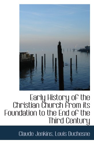 Imagen de archivo de Early History of the Christian Church from its Foundation to the End of the Third Century a la venta por Revaluation Books