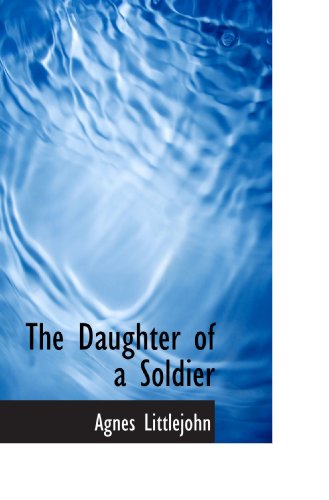 Imagen de archivo de The Daughter of a Soldier a la venta por Revaluation Books