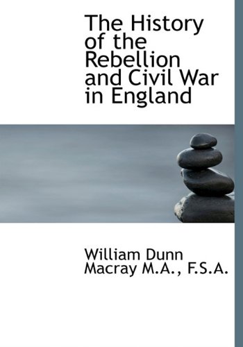 9781117644677: The History of the Rebellion and Civil War in England