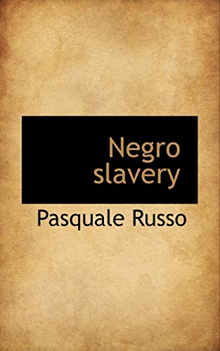 Negro slavery (9781117650920) by Russo, Pasquale